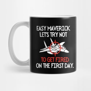 Let's try not to get fired on the first day Mug